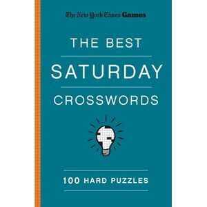 New York Times Games the Best Saturday Crosswords: 100 Hard Puzzles -- New York